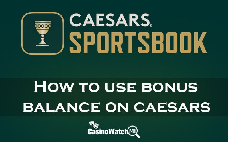 how to use bonus balance on caesars michigan
