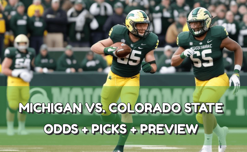 Michigan vs. Colorado State: Prediction and Preview